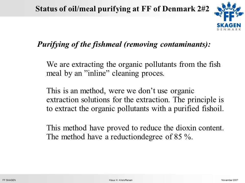 Status of oil/meal purifying at FF of Denmark 2#2
