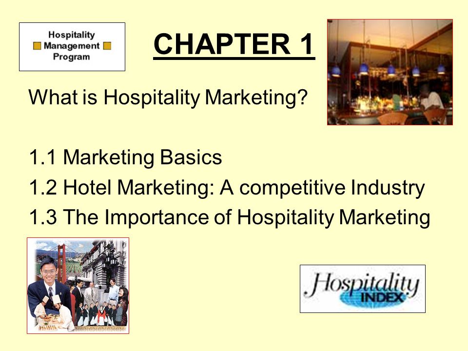 CHAPTER 1 What is Hospitality Marketing 1.1 Marketing Basics