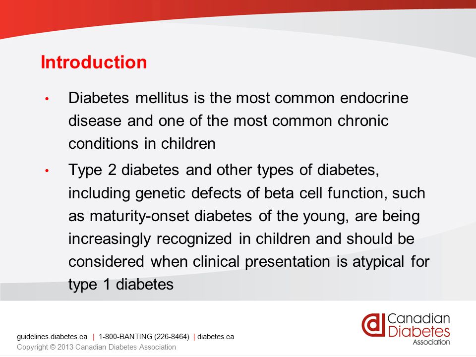 Introduction Diabetes mellitus is the most common endocrine disease and one of the most common chronic conditions in children.