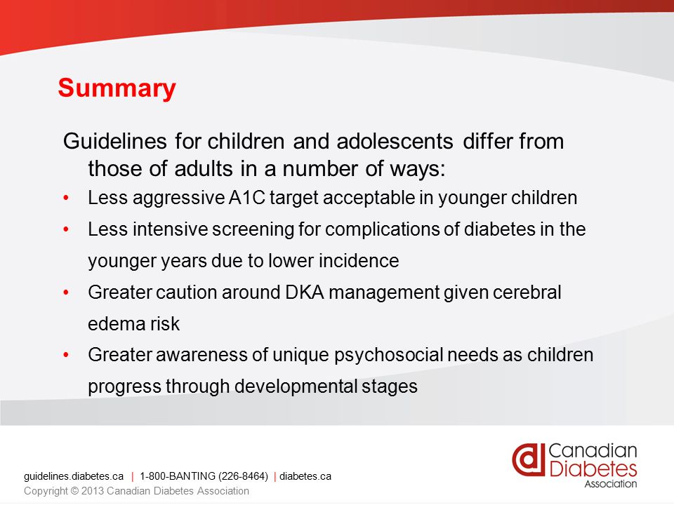 Summary Guidelines for children and adolescents differ from those of adults in a number of ways: