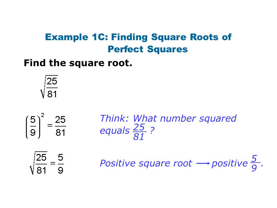 Example 1C: Finding Square Roots of