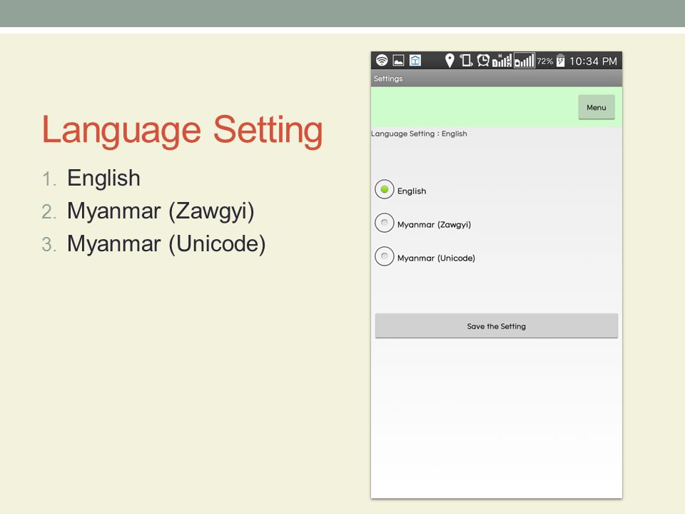 Language Setting English Myanmar (Zawgyi) Myanmar (Unicode)