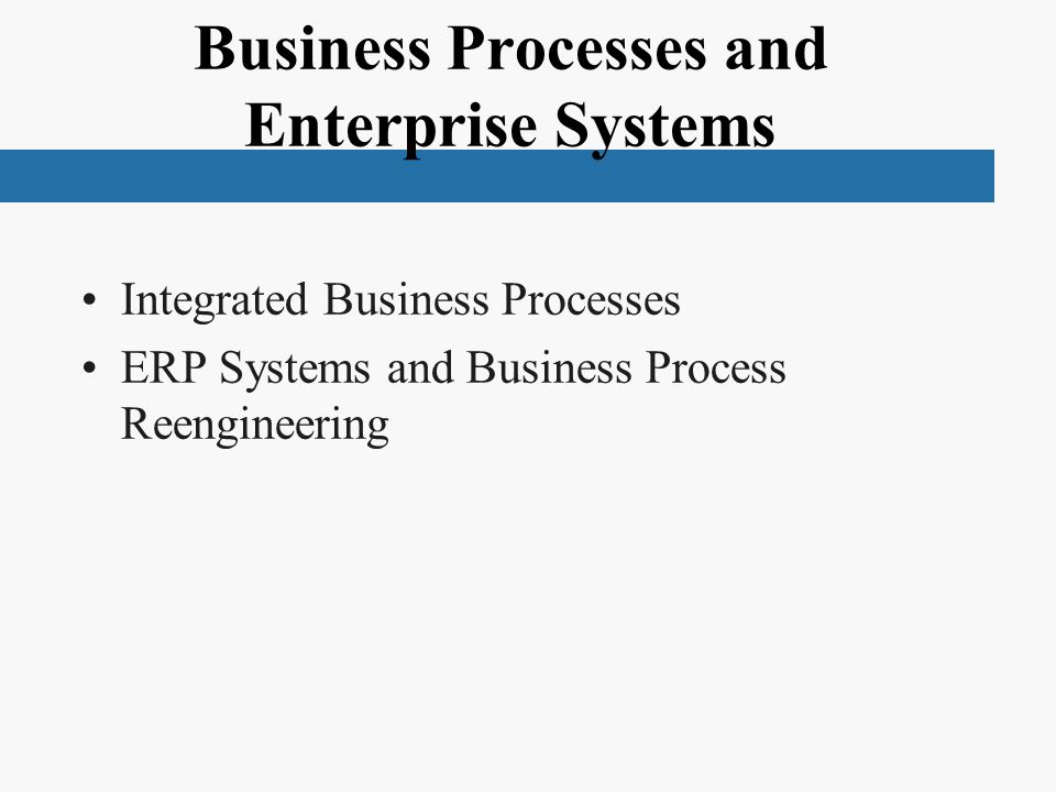 Business Processes and Enterprise Systems