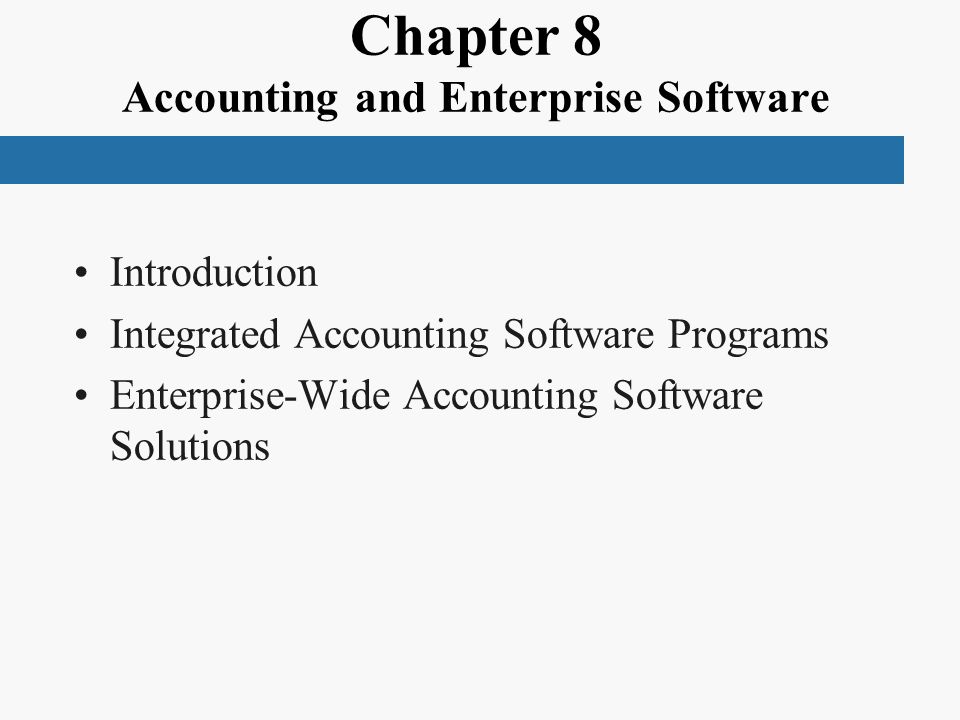 Chapter 8 Accounting and Enterprise Software
