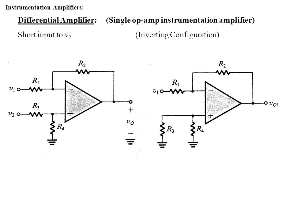 Differential Amplifier: (Single op-amp instrumentation amplifier)