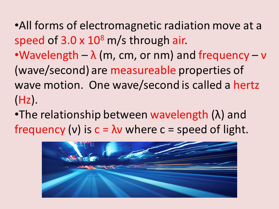 All forms of electromagnetic radiation move at a speed of 3