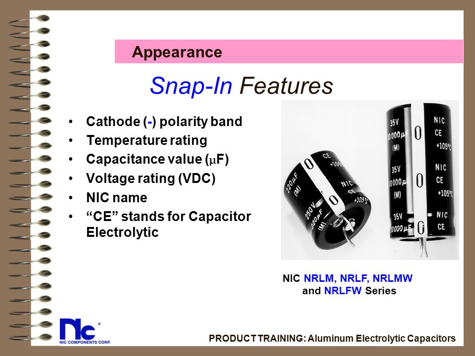 Snap-In Features Appearance Cathode (-) polarity band