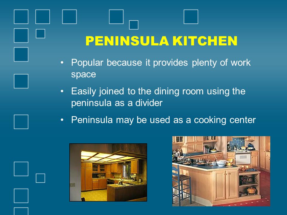 PENINSULA KITCHEN Popular because it provides plenty of work space