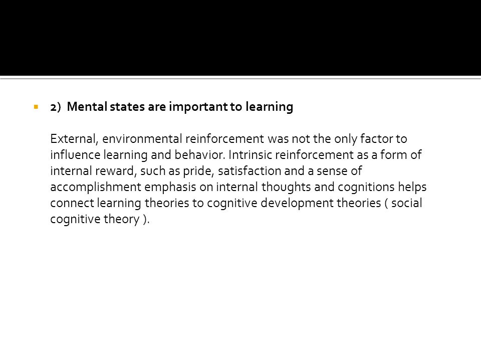 2) Mental states are important to learning