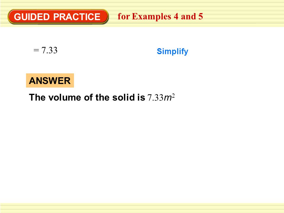 The volume of the solid is 7.33m2 ANSWER