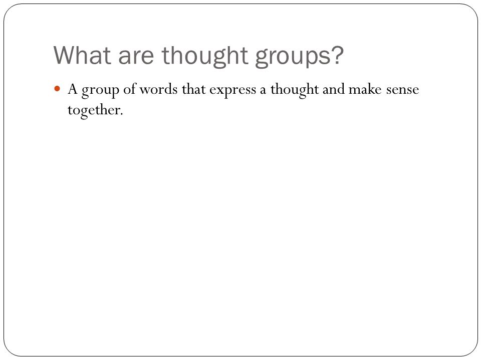 What are thought groups