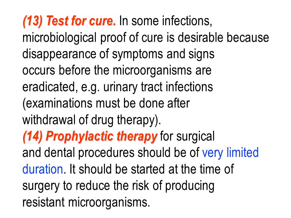 (13) Test for cure. In some infections,