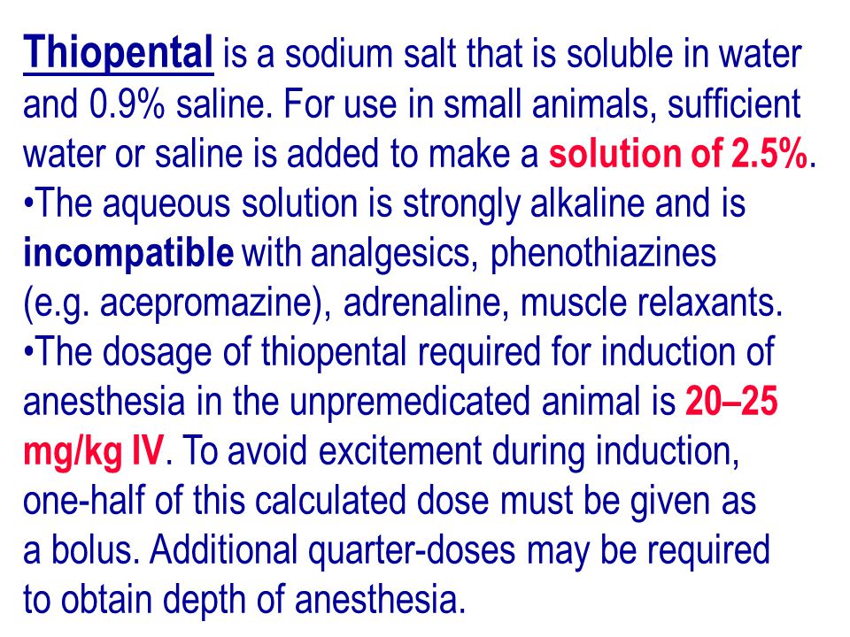 Thiopental is a sodium salt that is soluble in water