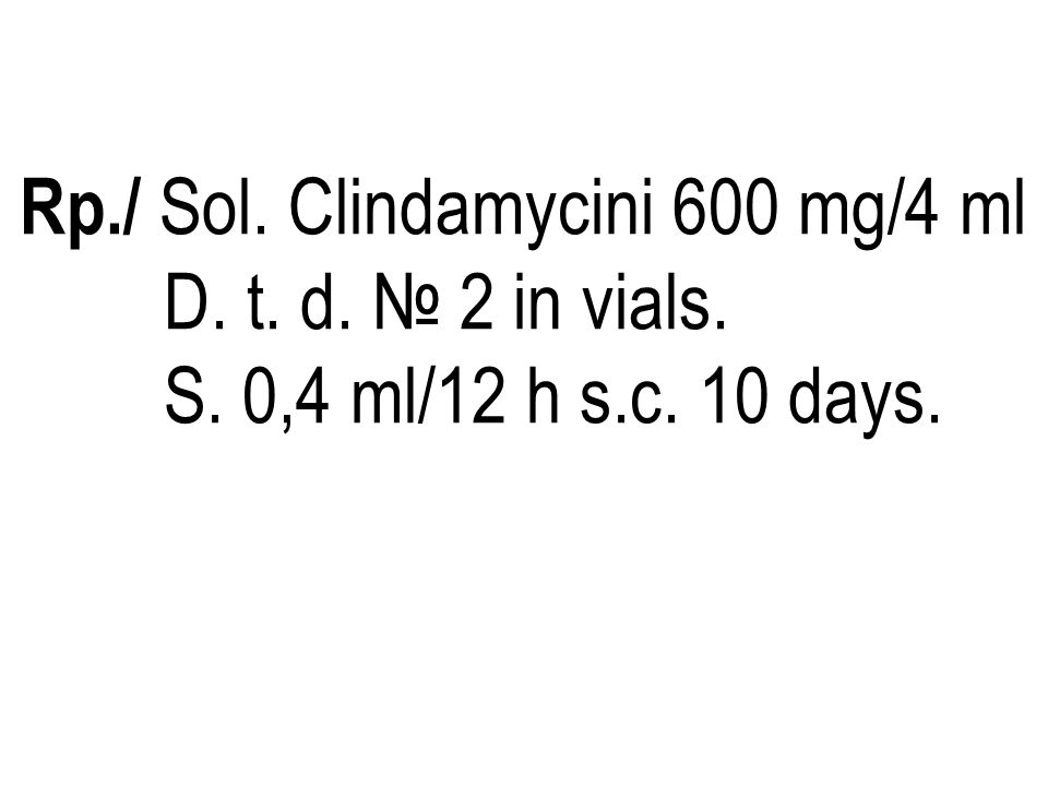 Rp./ Sol. Clindamycini 600 mg/4 ml