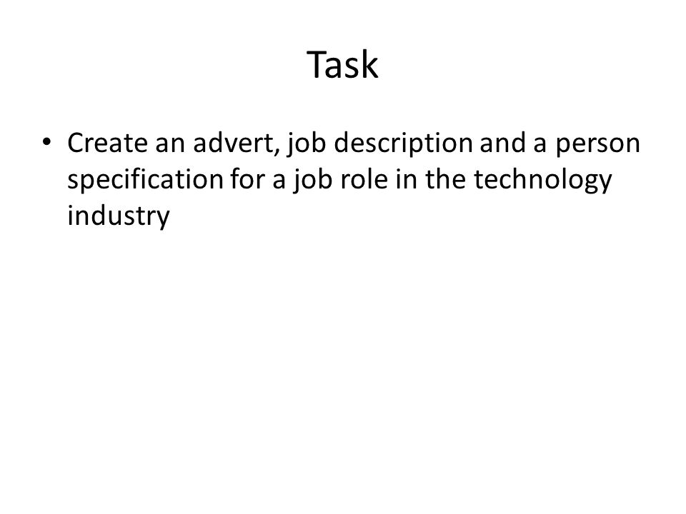 Task Create an advert, job description and a person specification for a job role in the technology industry.