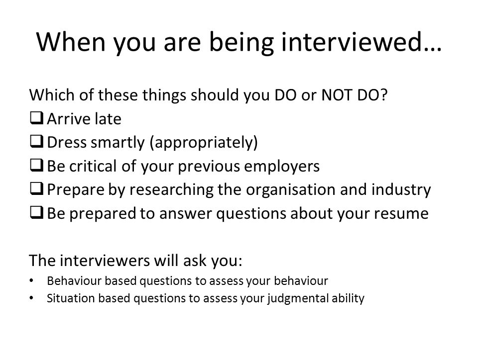 When you are being interviewed…