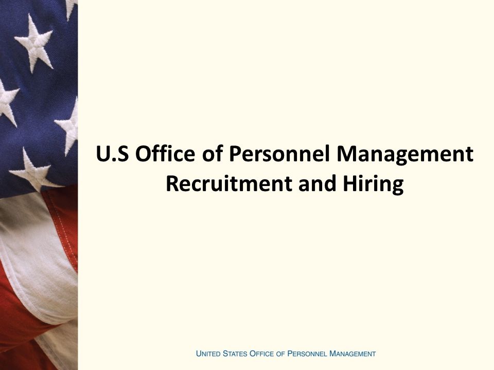 U.S Office of Personnel Management Recruitment and Hiring