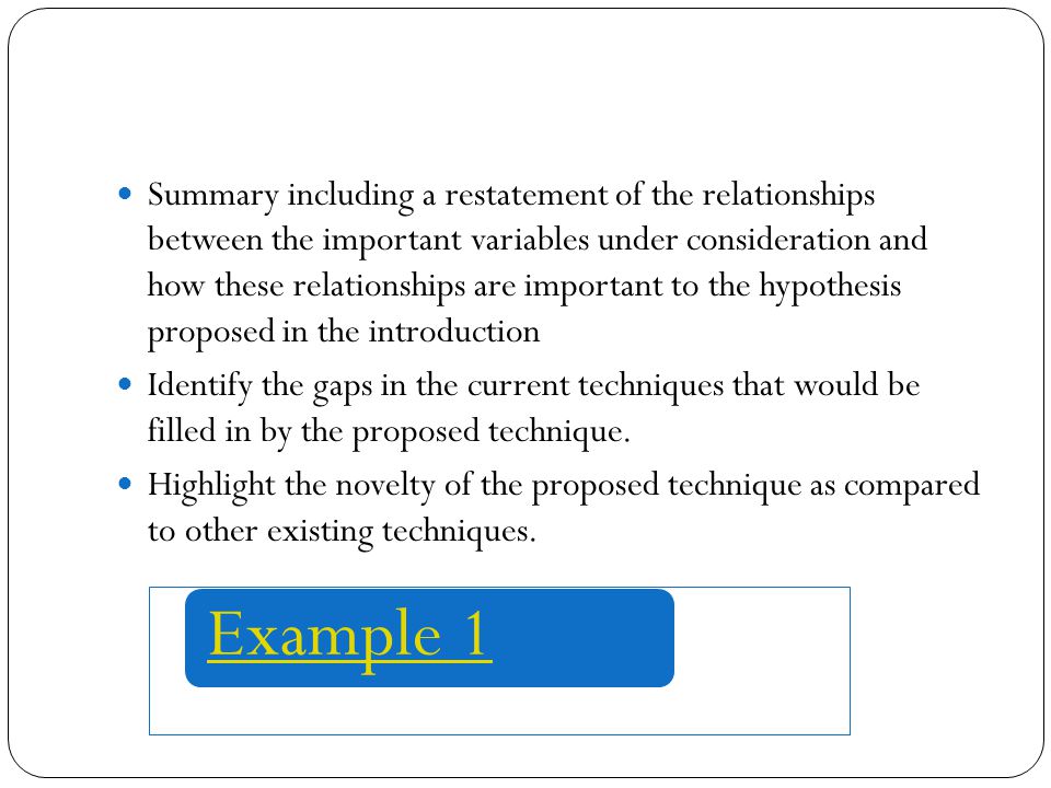Summary including a restatement of the relationships between the important variables under consideration and how these relationships are important to the hypothesis proposed in the introduction