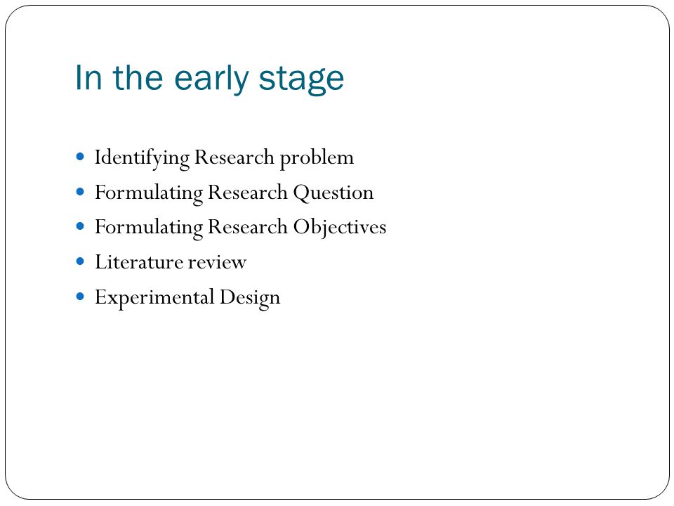 In the early stage Identifying Research problem
