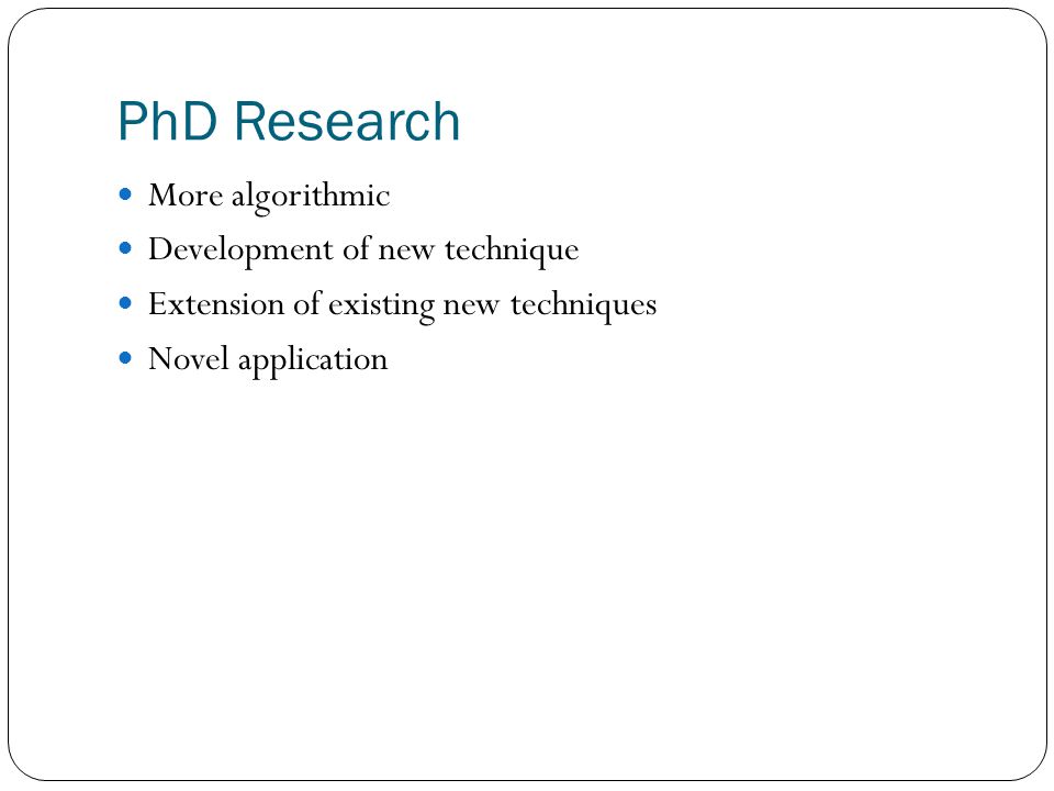 PhD Research More algorithmic Development of new technique
