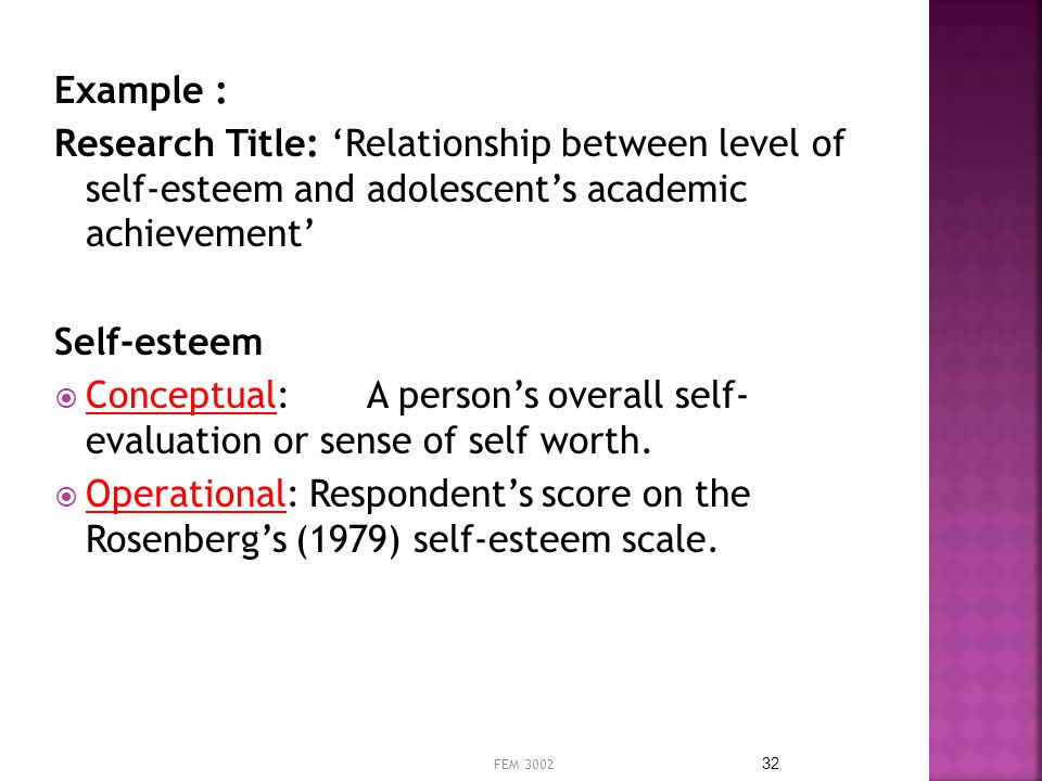 Example : Research Title: ‘Relationship between level of self-esteem and adolescent’s academic achievement’