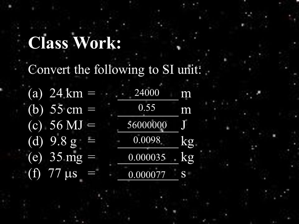 Class Work: Convert the following to SI unit: