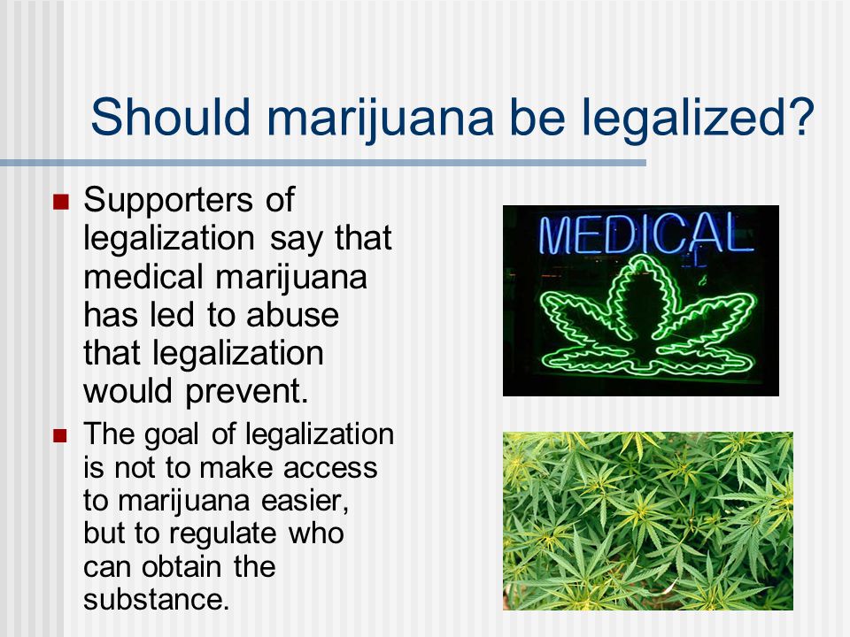 Реферат: Should Marijuana Be Legalized For Medical Purposes