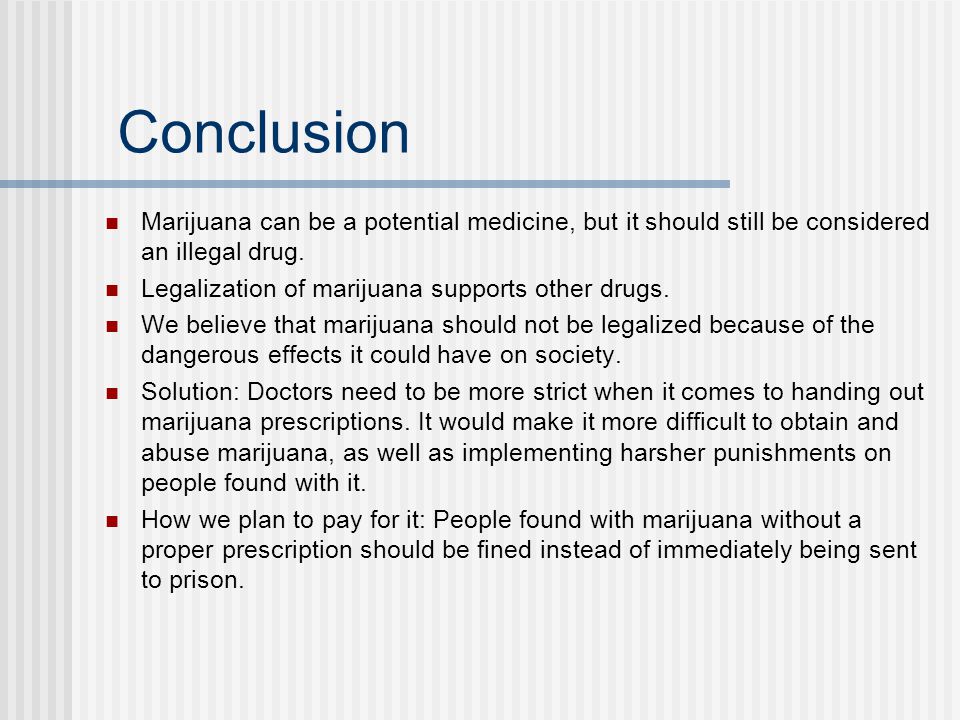 why marijuanas should not be legal essay conclusion