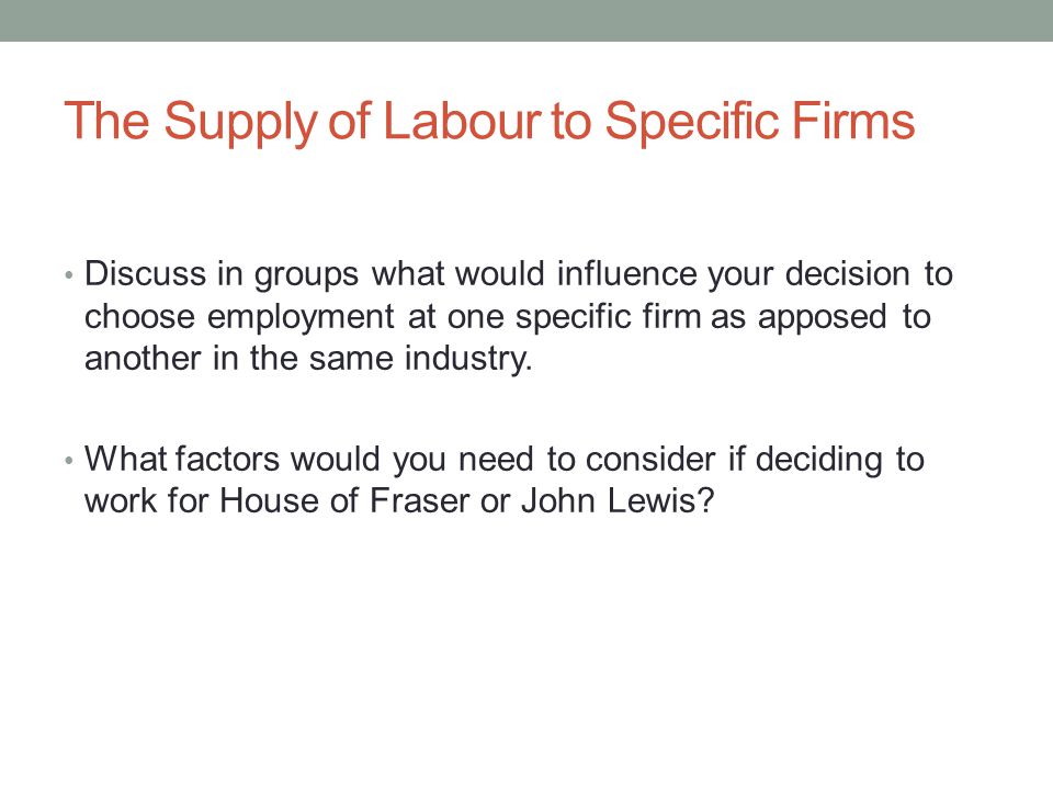 The Supply of Labour to Specific Firms