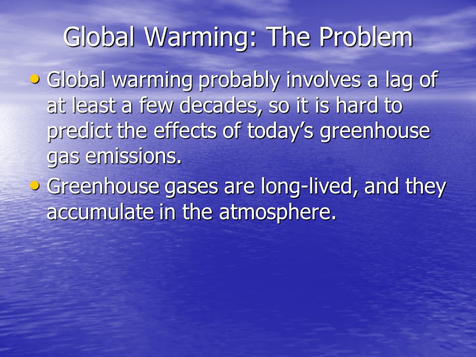 Global Warming: The Problem
