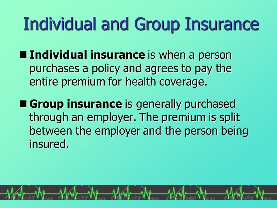 Individual and Group Insurance