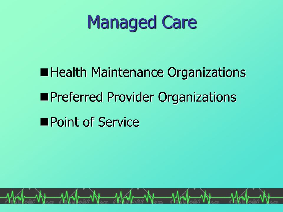 Managed Care Health Maintenance Organizations