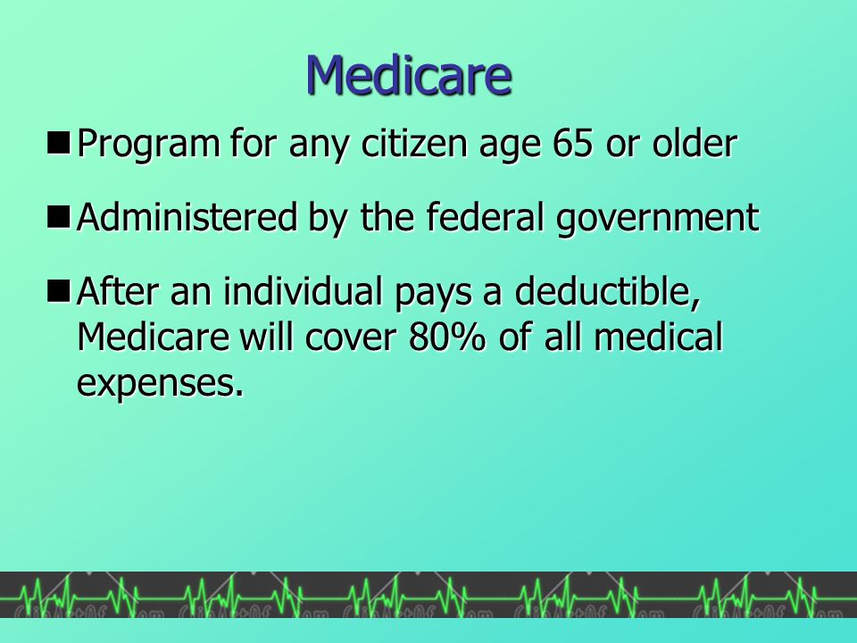 Medicare Program for any citizen age 65 or older