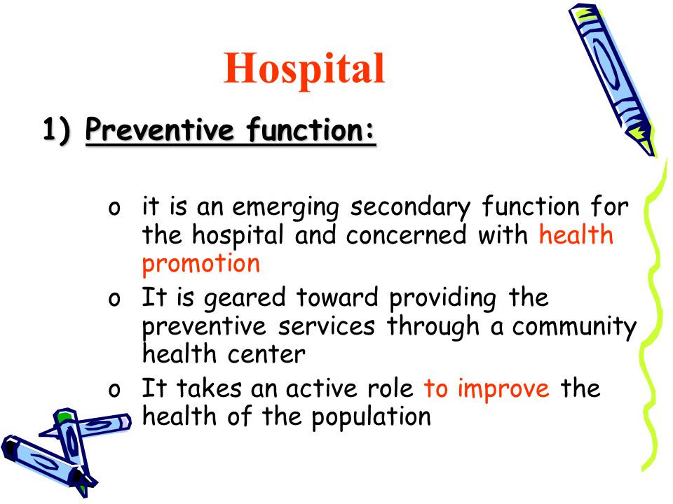 Hospital Preventive function: