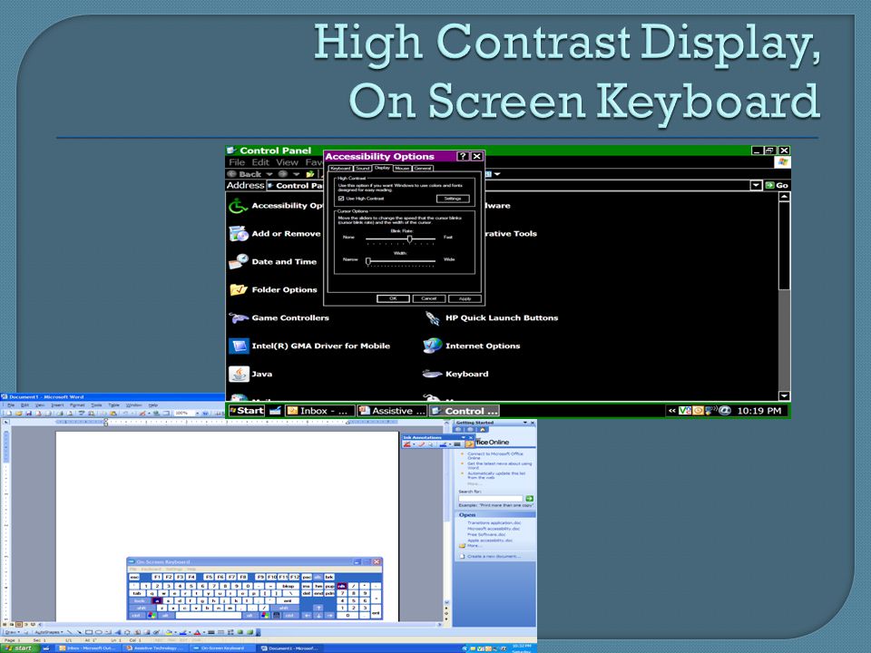 High Contrast Display, On Screen Keyboard