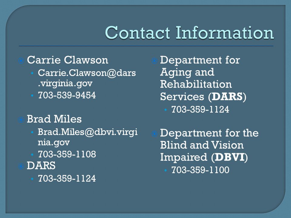 Contact Information Carrie Clawson. .virginia.gov Brad Miles.