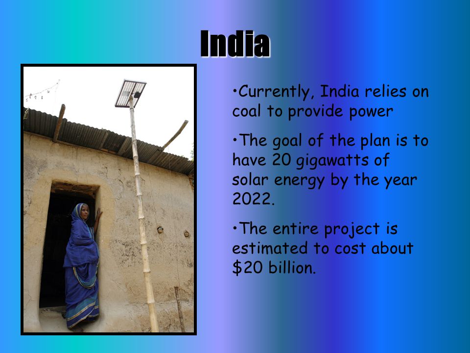 India Currently, India relies on coal to provide power