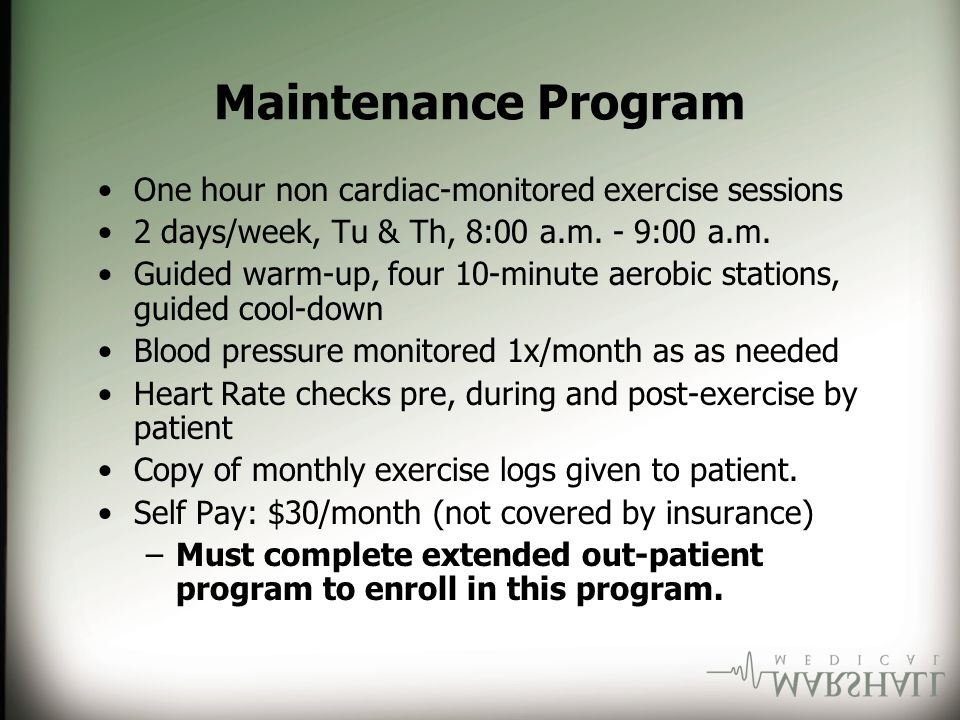 Maintenance Program One hour non cardiac-monitored exercise sessions