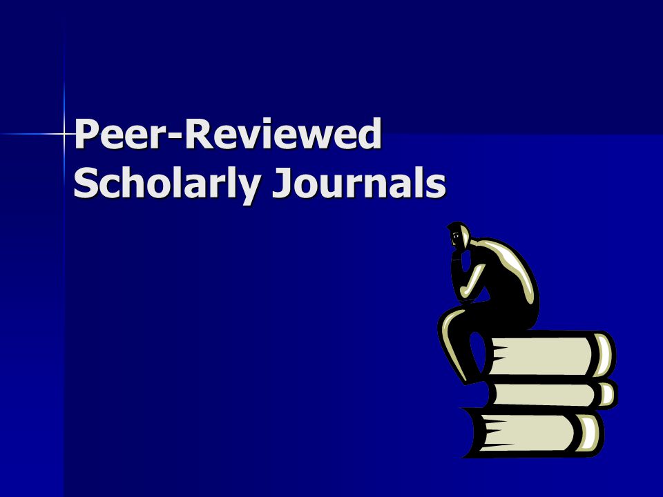 Peer-Reviewed Scholarly Journals
