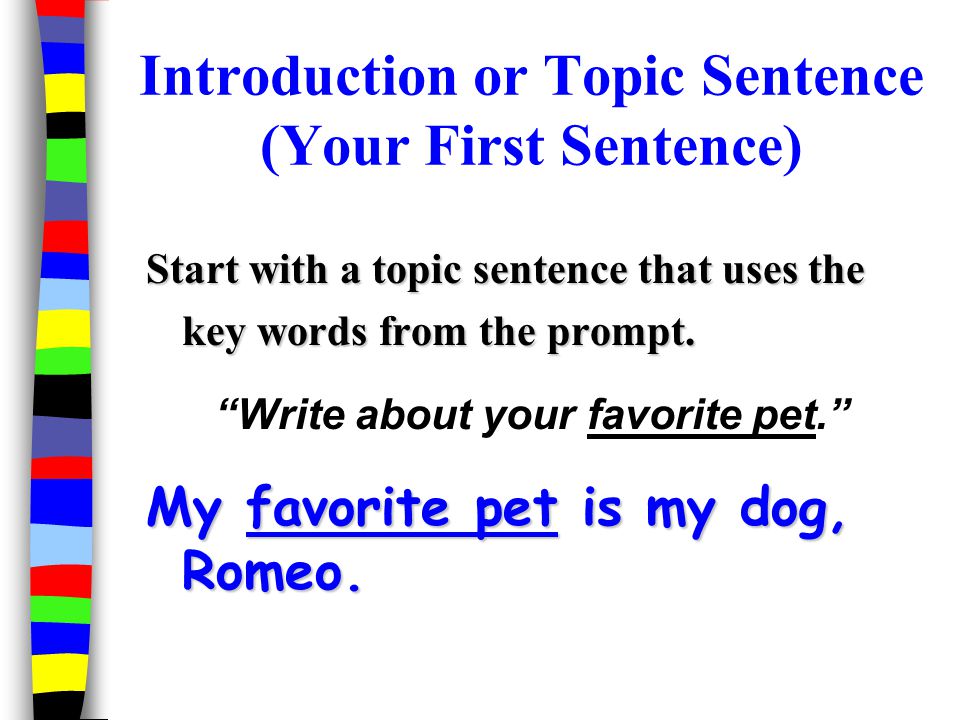 Introduction or Topic Sentence (Your First Sentence)
