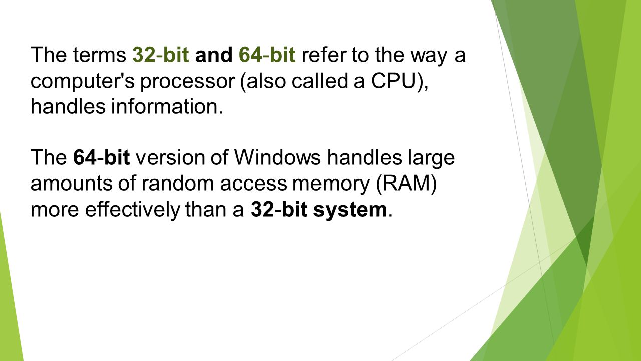 The terms 32-bit and 64-bit refer to the way a computer s processor (also called a CPU), handles information.