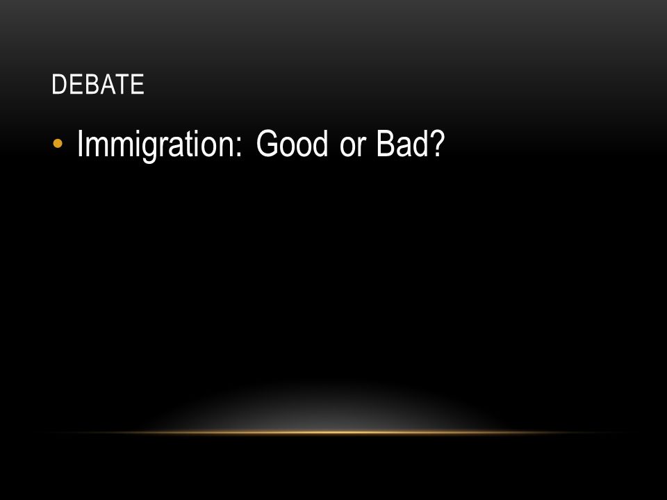 Immigration: Good or Bad