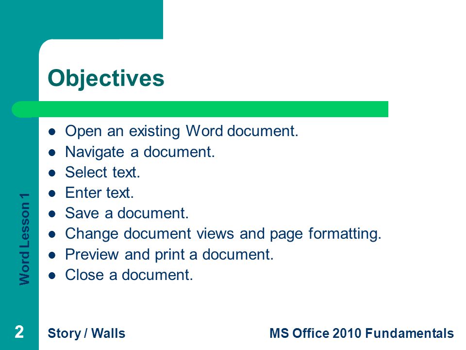 Objectives 2 2 Open an existing Word document. Navigate a document.