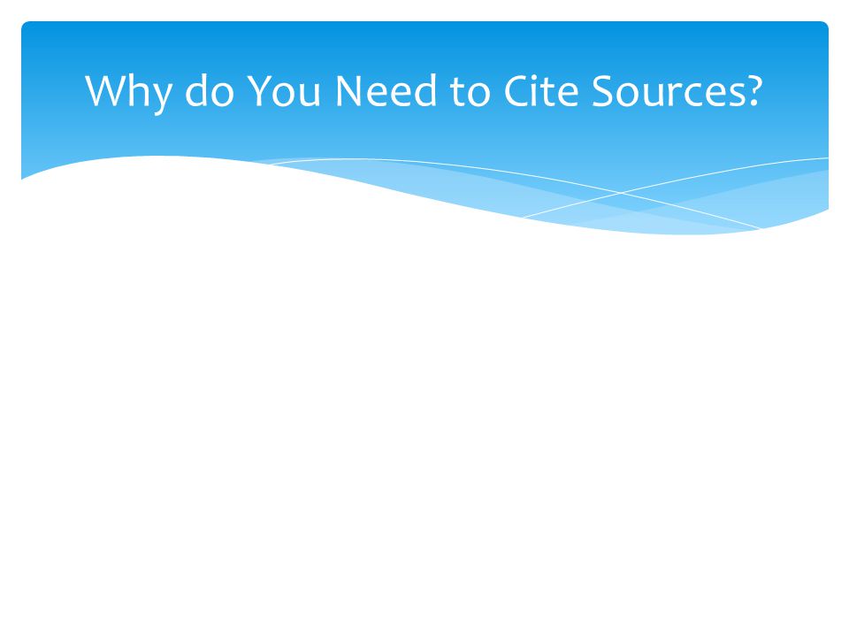 Why do You Need to Cite Sources