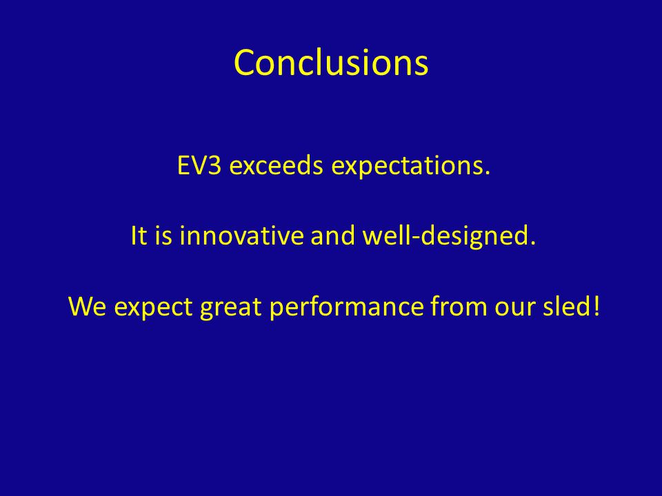 Conclusions EV3 exceeds expectations.