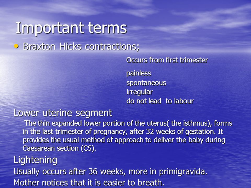 Important terms Braxton Hicks contractions;
