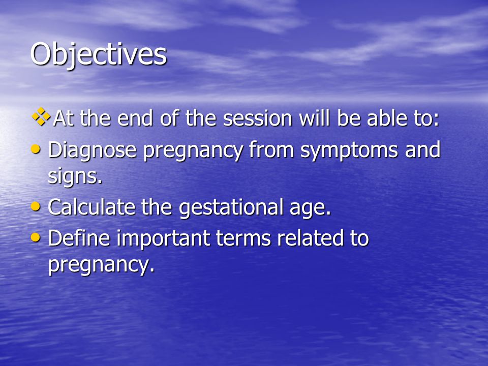 Objectives At the end of the session will be able to: