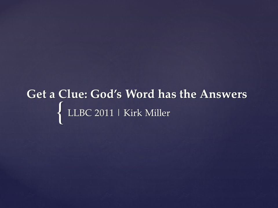 Get a Clue: God’s Word has the Answers