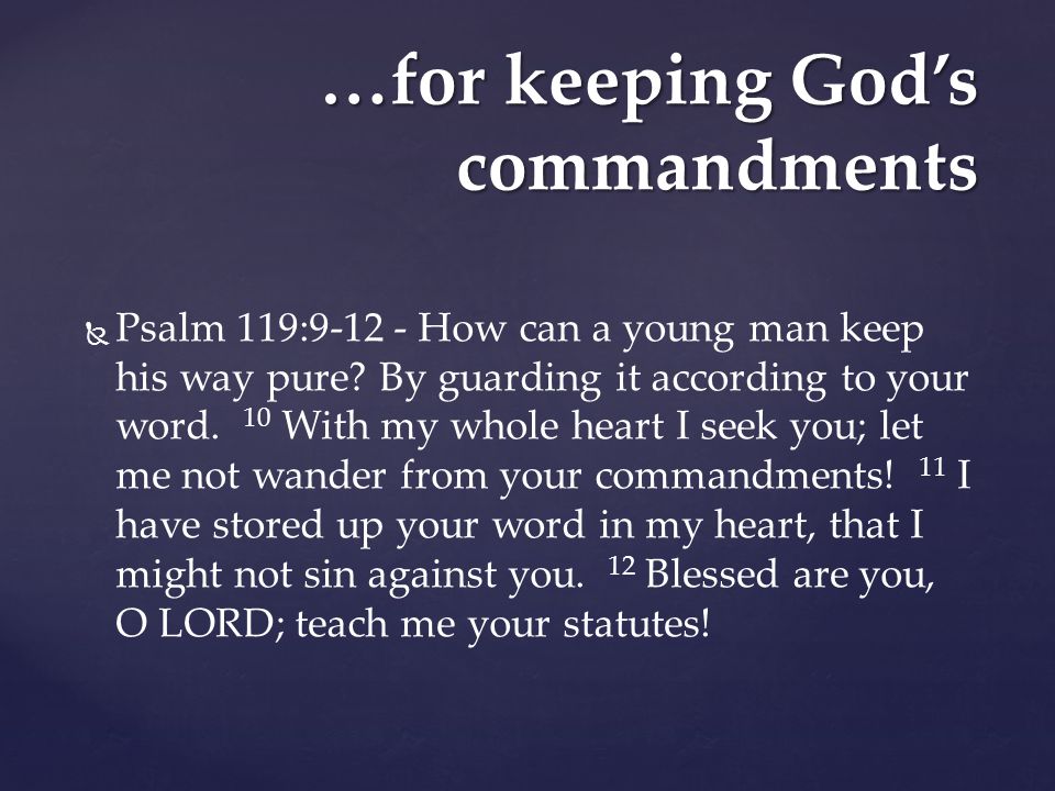 …for keeping God’s commandments