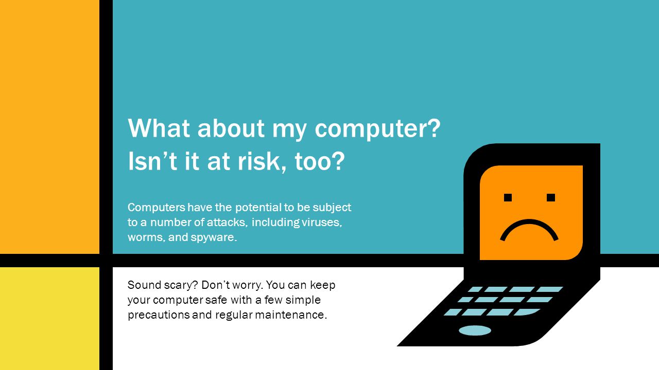What about my computer Isn’t it at risk, too